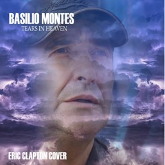 Basilio Montes: Tears In Heaven. Spanglish Cover, Baladas de Blues y Música Pop