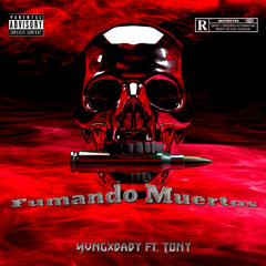 Fumando Muertos ft. Tony