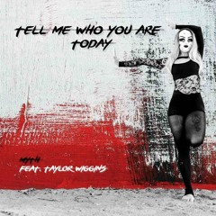 MYTH - Tell Me Who You Are Today feat. Taylor Wiggins