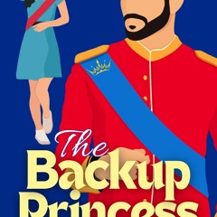 ⚡read❤ The Backup Princess: A Sweet Royal Enemies to Lovers RomCom (Royally Kissed