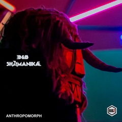[BBZ120] D&B Shamanika - Anthropomorph