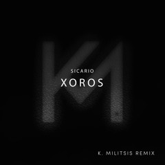 Sicario - XOROS (K.Militsis Remix)