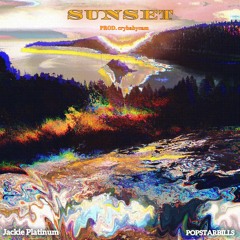 Sunset - Jackie Platinum && POPSTARBILLS (Prod. Crybabycam)