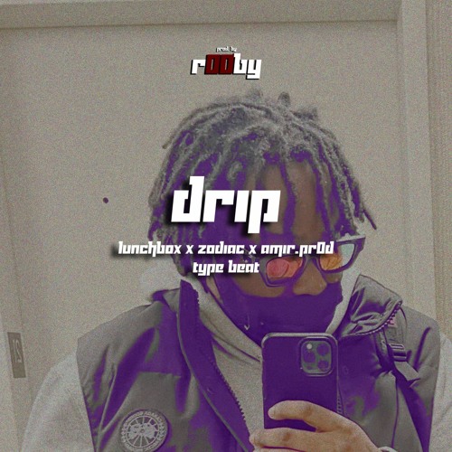 [FREE] "dRIP" - Lunchbox x Zodiac x Amir.pr0d