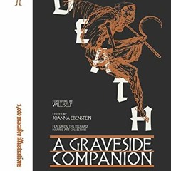 [Read] EPUB KINDLE PDF EBOOK Death: A Graveside Companion: A Graveside Companion by