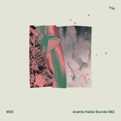 Anette Halbe Stunde 002 / WOX