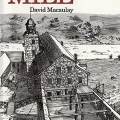 [Get] [KINDLE PDF EBOOK EPUB] Mill by  David Macaulay 🖌️