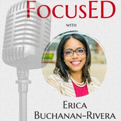 Creating a Culture of Equity in Schools with Dr. Erica Buchanan-Rivera