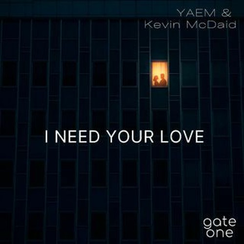 YAEM & Kevin McDaid - I Need Your Love