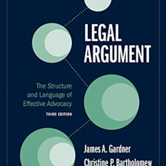 [GET] KINDLE 💝 Legal Argument: The Structure and Language of Effective Advocacy by