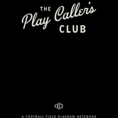 GET EPUB 📔 The Play Caller's Club: A Football Field Diagram Notebook for the Cutting