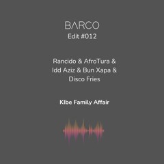 #012 : Kibe Family Affair (Barco Edit) [FREE DOWNLOAD]