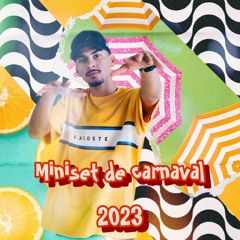 MINISET DE CARNAVAL 2023 [ DJ LUIZINHO ES ]