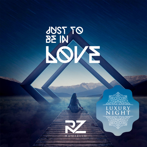 Romzello - Just To Be In Love (Original Mix)