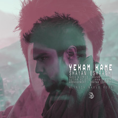 Shayan Eshraghi - Yekam Kame