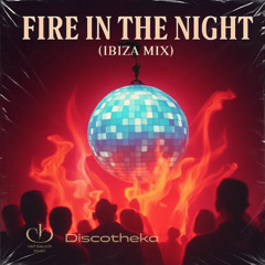 Fire in the night (Ibiza-Mix)