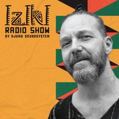 Djuma Soundsystem presents Iziki Show 068