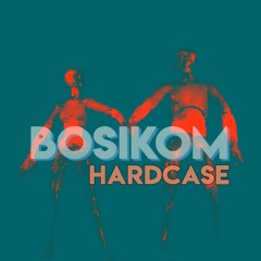 Hardcase - Bosikom