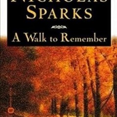 DOWNLOAD FREE A Walk to Remember (PDFEPUB)-Read By  Nicholas Sparks (Author)