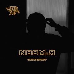 Undershit Podcast // NBSM.Я [UNDCAST009]