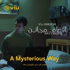 “A Mysterious way” - Ansaf Majaneen (2021) Soundtrack ♫