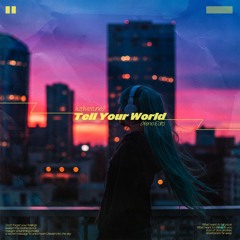 Tell Your World (Xeno Edit)