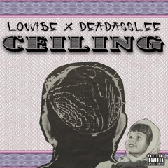 LOUVIBE X DEADASS LEE - CEILING