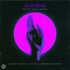 Jason Derulo x Puri x Jhorrmountain - Coño (Henry Fong Remix) [OUT NOW]