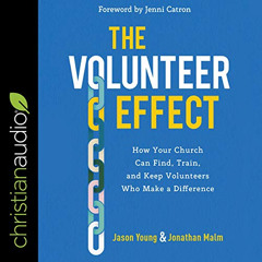 GET PDF 📃 The Volunteer Effect: How Your Church Can Find, Train, and Keep Volunteers