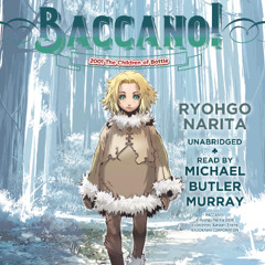 Baccano!, Vol. 5 By Ryohgo Narita, Read By Michael Butler Murray (Audiobook Excerpt)