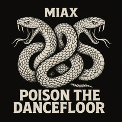 Poison the dancefloor - MIAX (Venom raves anthem)