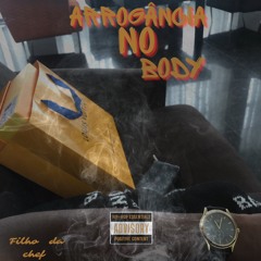Filho Da Chef- Arrogância no Body