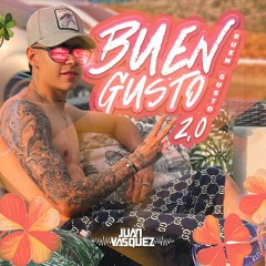 BUEN GUSTO 2.0 - JUAN VÁSQUEZ (FRESH EDITION)