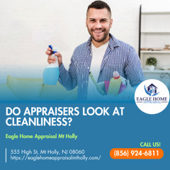 Do Appraisers Look At Cleanliness?