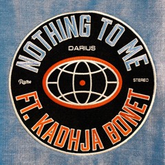NOTHING TO ME (ft. Kadhja Bonet)