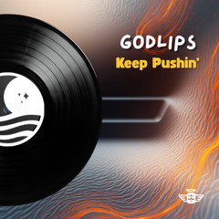 Godlips - Keep Pushin'