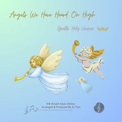 Angels We Have Heard On High (Gentle Holy Version)