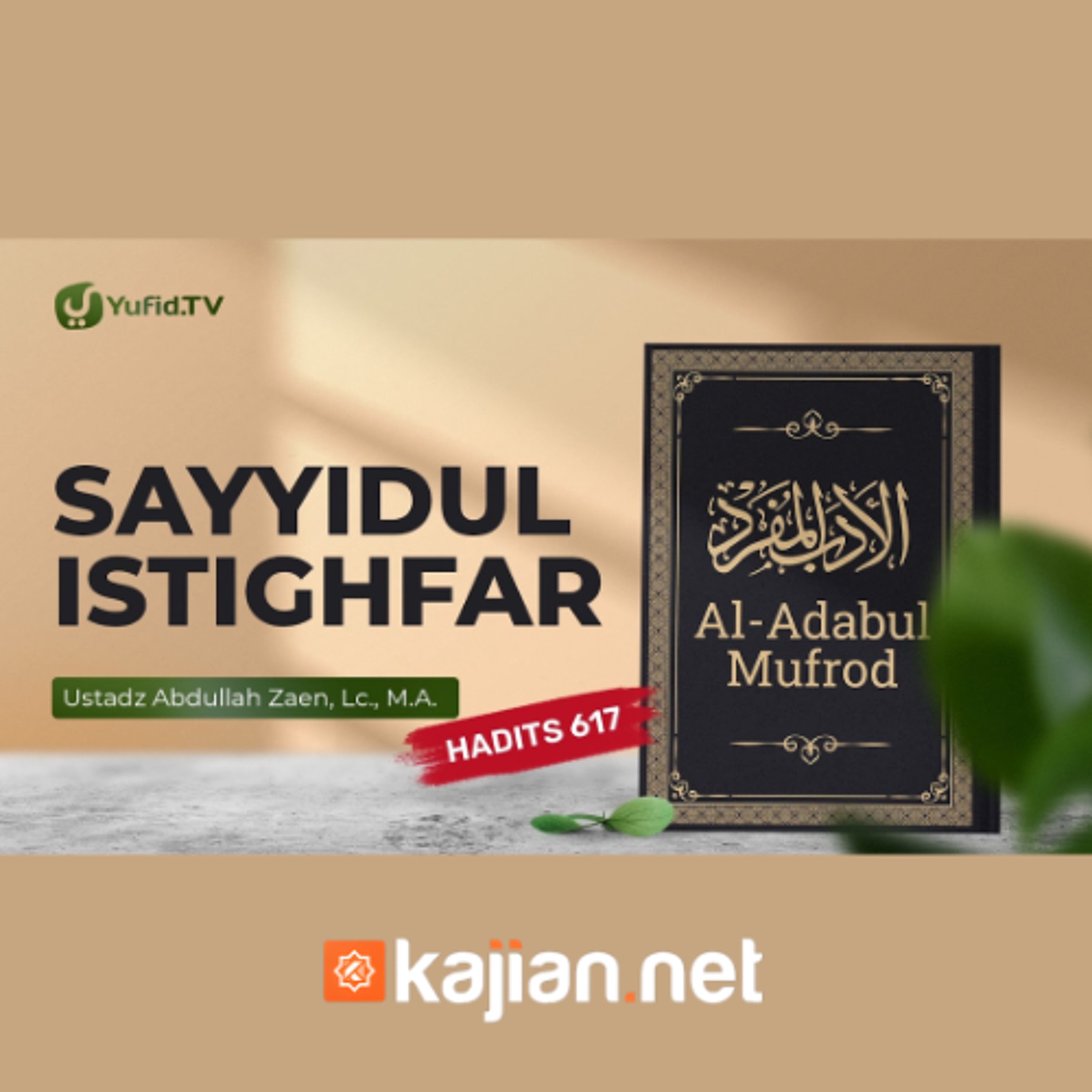 Kajian Hadits_ Sayyidul Istighfar (Hadits 617) - Ustadz Abdullah Zaen, Lc., M.A. episode artwork