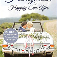 [FREE] EPUB 💘 From Honeymoon to Happily Ever After: 23 Keys to Prepare for a Sextrao