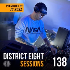 EP138 District Eight Sessions - Presented by JC Rosa