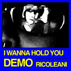 i wanna hold you DEMO 2