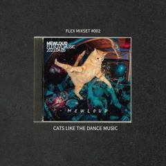 Cats Like The Dance Music #002 Mewloud
