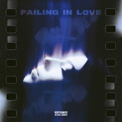 VERTSANIYE x Ritual Drops - Failing in Love