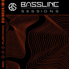 BASSLINE Sessions #001 - PURCINNO