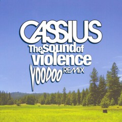 Cassius - The Sound Of Violence (Voodoo Remix)