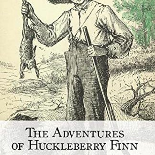 Stream {pdf} 💖 The Adventures of Huckleberry Finn 'Full_Pages' by ...