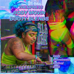 BODY MOVIN BOOTY BLENDS // @ body movements festival july 22