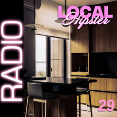 LOCAL HIPSTER RADIO VOL. 29 | R&B, Amapiano, Soulduro