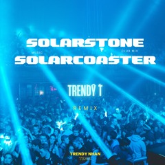 Solarstone - solarcoaster || Trendy T Rmx (Tʀᴇɴᴅʏ Nʜâɴ Tᴇᴀᴍ) ♬