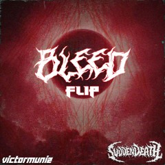 SVDDEN DEATH - Bleed (VictorMuniz Flip)